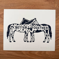 Better Together Horses - Signed 10x8in Silkscreen Print on Recycled Paper