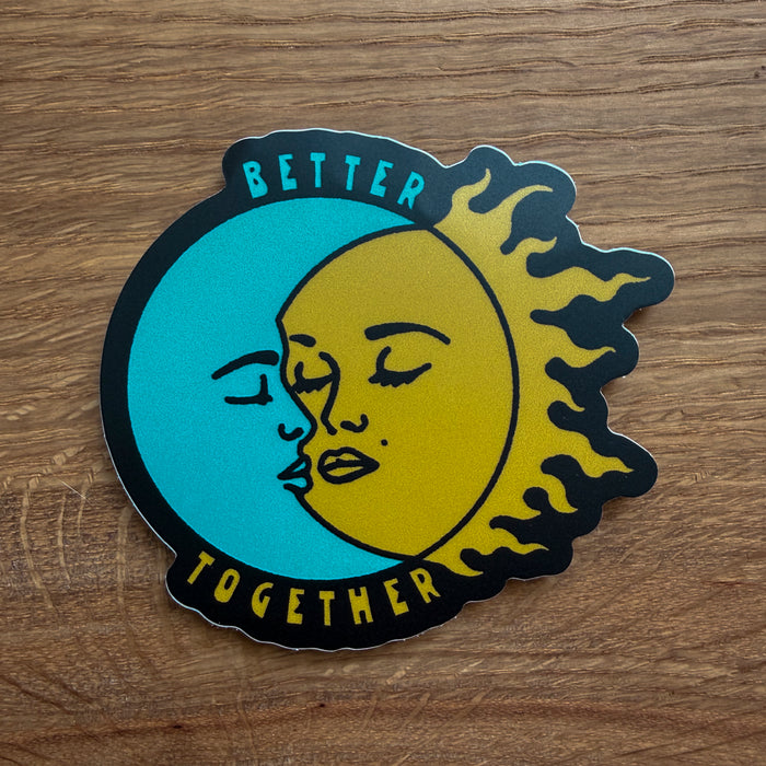 Better Together Sun and Moon - 3 Inch Matte Vinyl Sticker