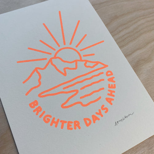 Brighter Days Ahead - Signed 5x7in Print #211