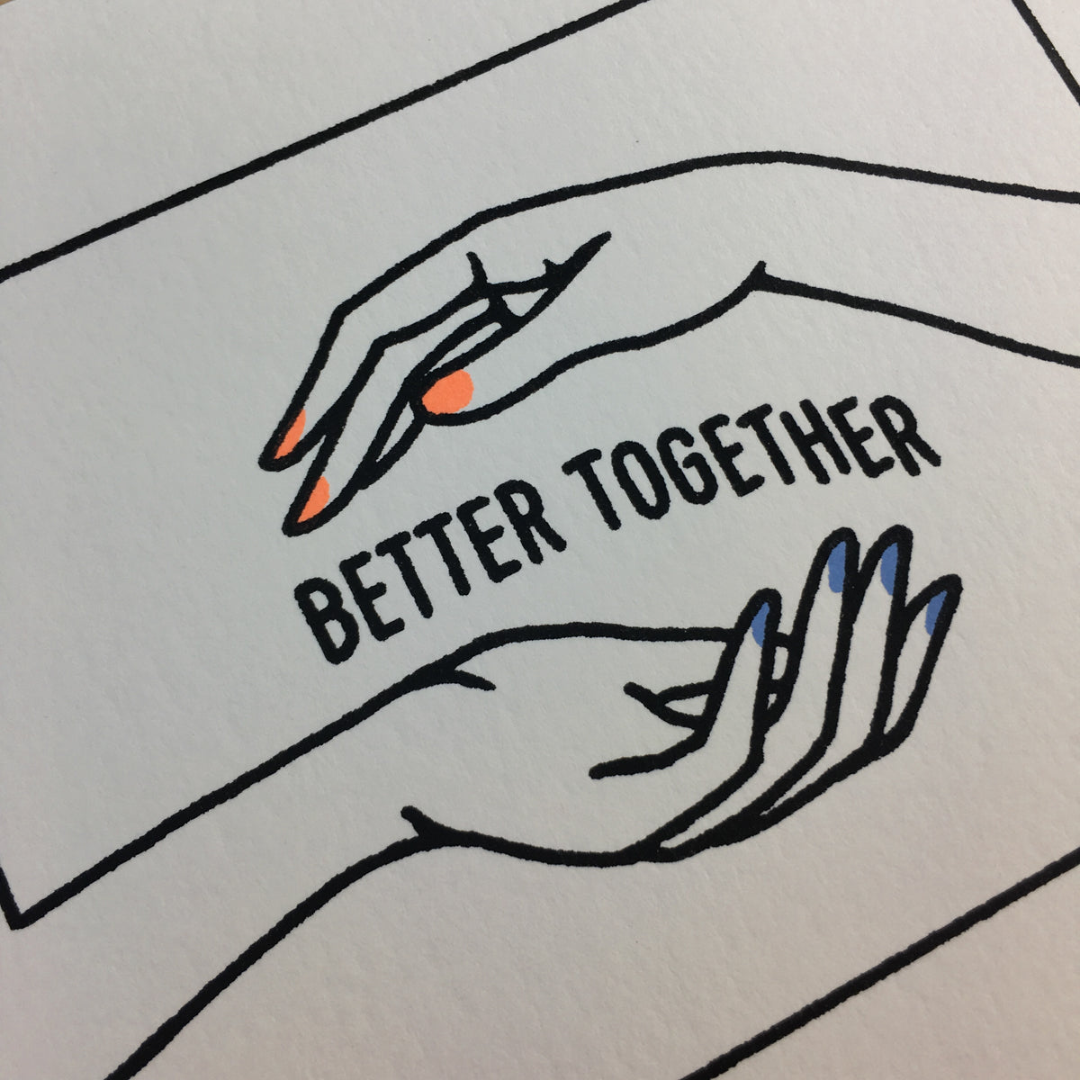 Sold out. Better Together - Signed Print #178